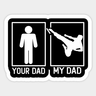 Karate Your Dad vs My Dad Karate Dad Gift Sticker